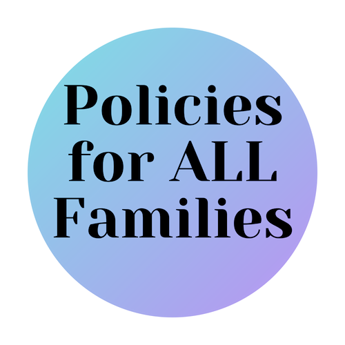 Blue circle with text: Policies for ALL Families