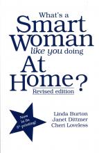 book cover - What's a Smart Woman Like You Doing at Home?